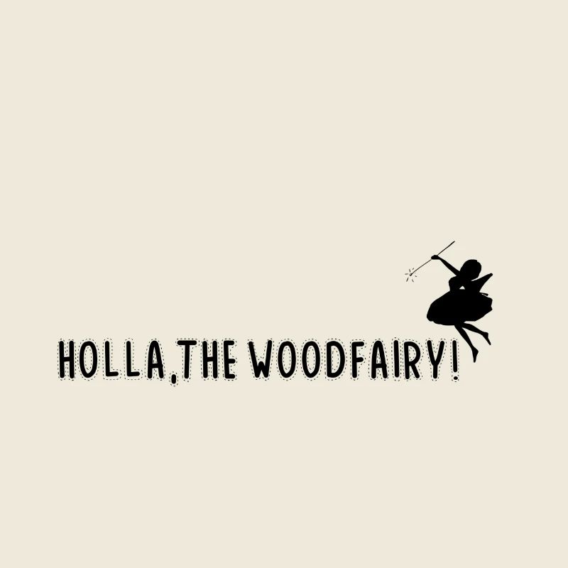HOLLA, THE WOODFAIRY!