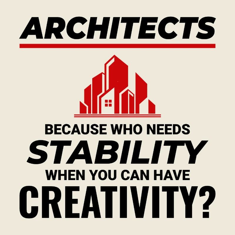 Architects: Embrace Creativity over Stability