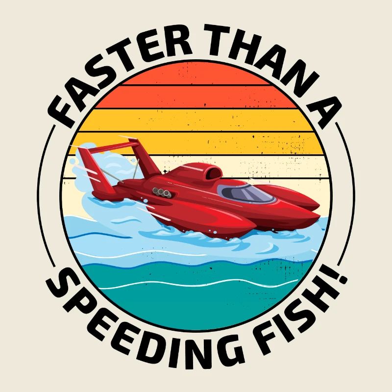 Bateau hydroplane Humour : Plus rapide qu’un poisson qui roule à toute vitesse