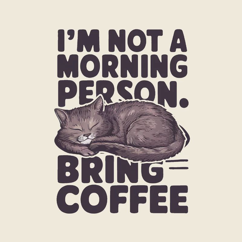 Ich bin kein Morgenmensch. Bring Kaffee mit.