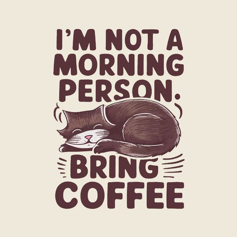 Ich bin kein Morgenmensch. Bring Kaffee mit.