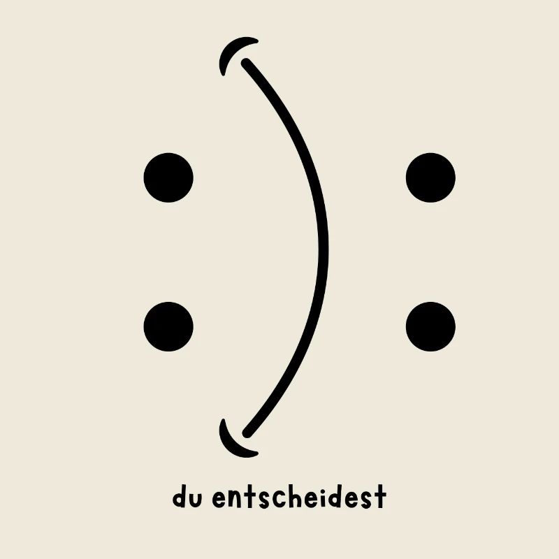 du entscheidest
