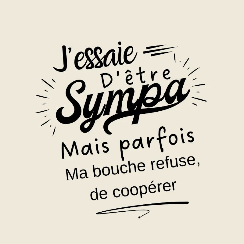 sympa mais ma bouche refuse de coopérer