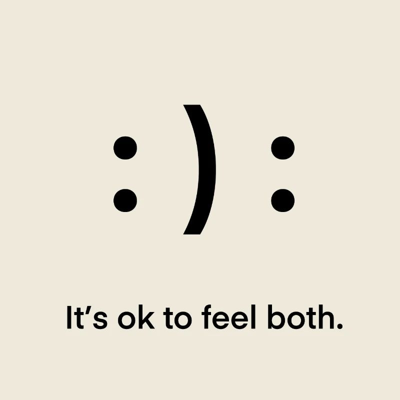 It s ok to feel both Stimmung Emotionen Freude
