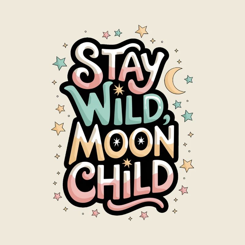 « Reste sauvage, enfant de la lune - Lune et étoiles »
