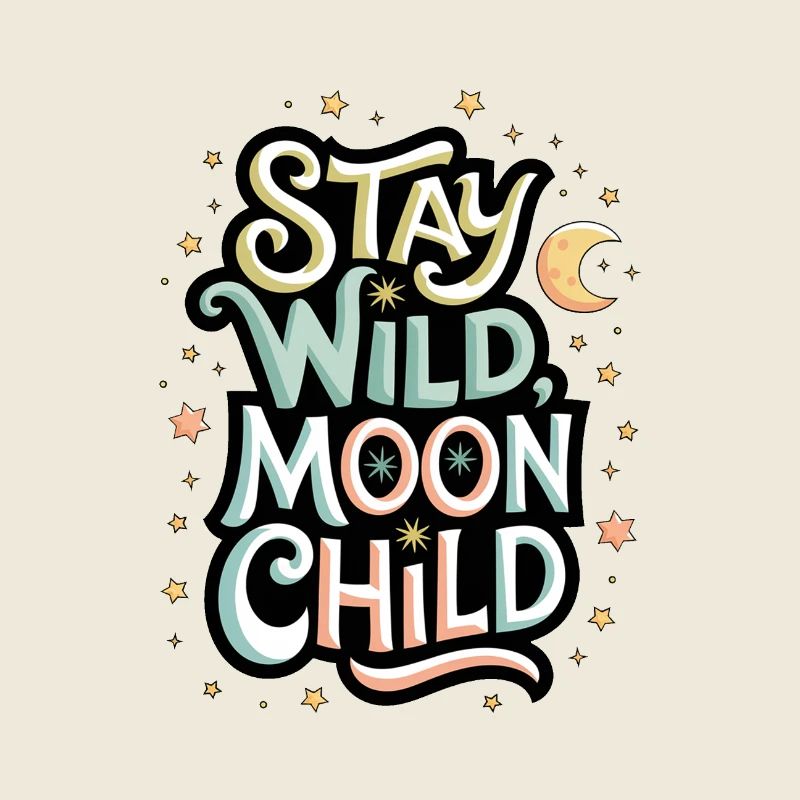 « Reste sauvage, enfant de la lune - Lune et étoiles »