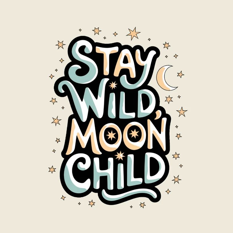 « Reste sauvage, enfant de la lune - Lune et étoiles »