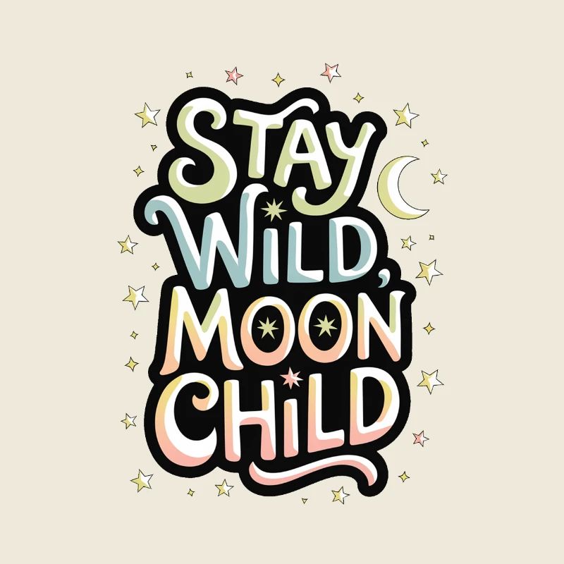 « Reste sauvage, enfant de la lune - Lune et étoiles »
