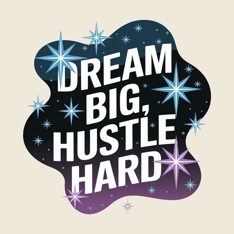 Dream Big, Hustle Hard – Nachthimmel
