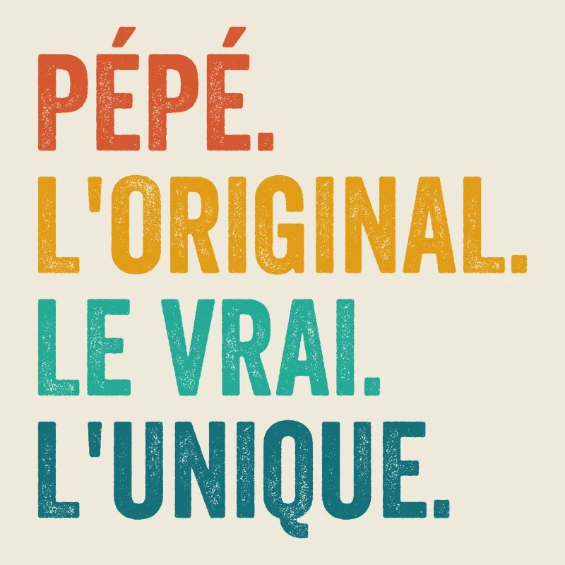 Pépé L'original Le Vrai L'unique Cadeau