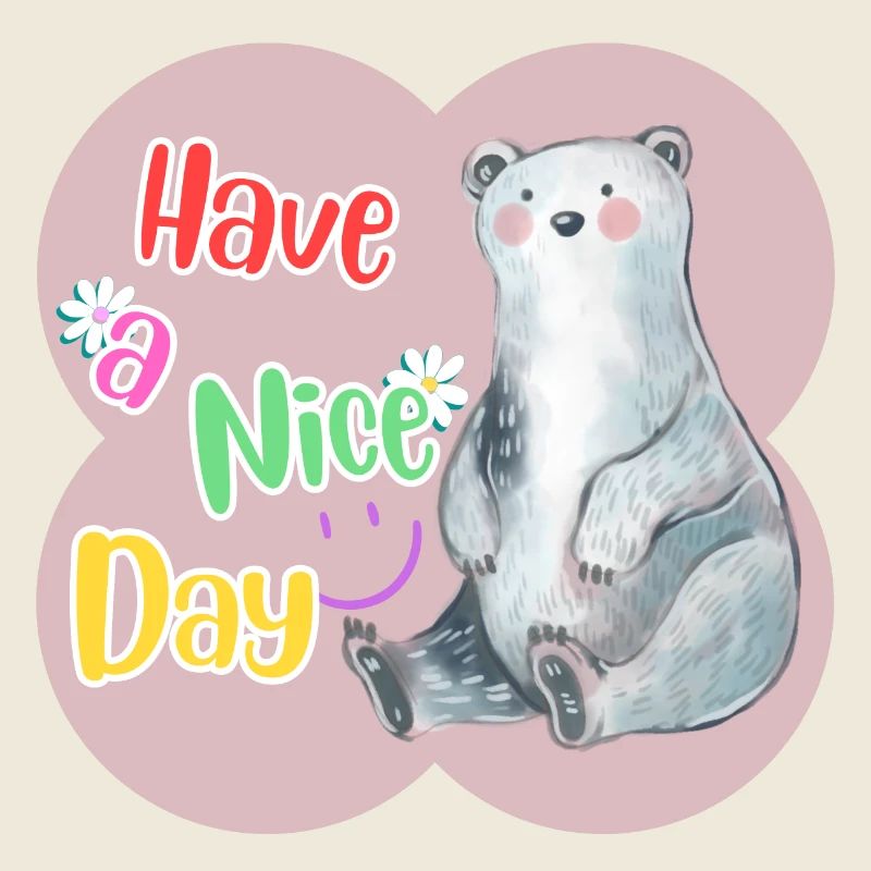 Have a nice day white