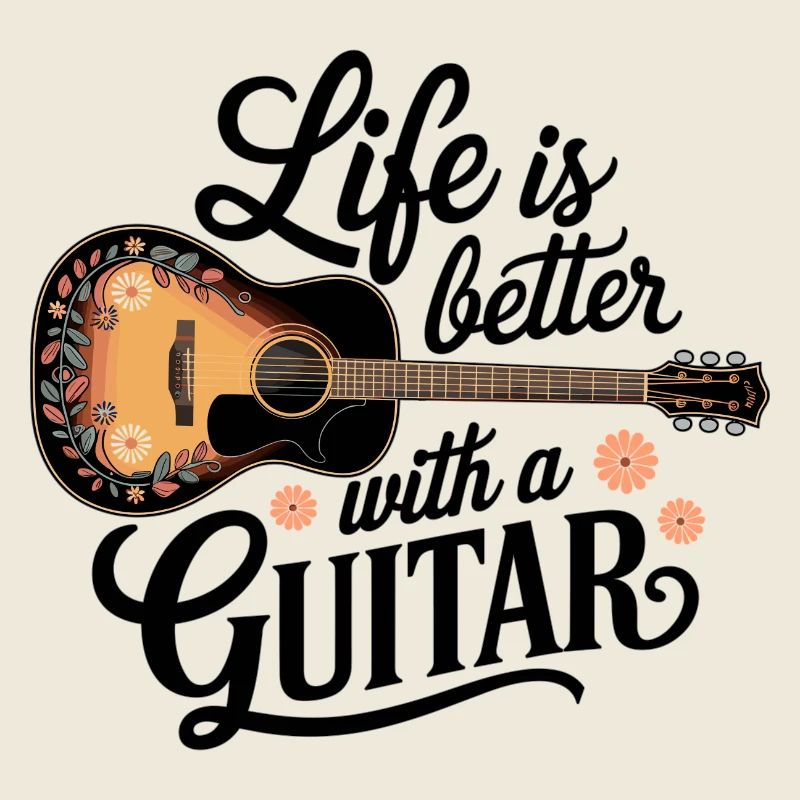 Life is Better with a Guitar – Akustikgitarre