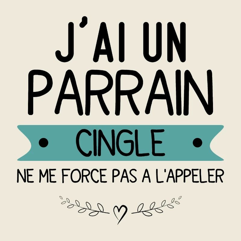 j'ai un parrain cinglé ne me force pas a l'appler