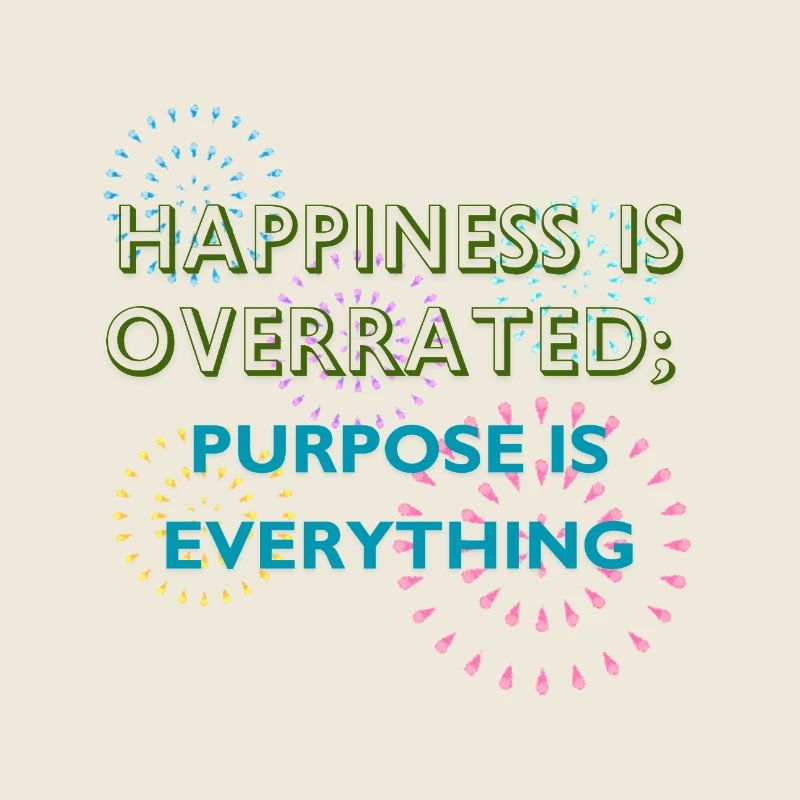 Purpose Is Everything Inspirational Design