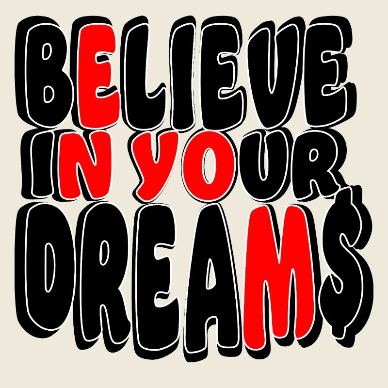 Glaube an deine Träume