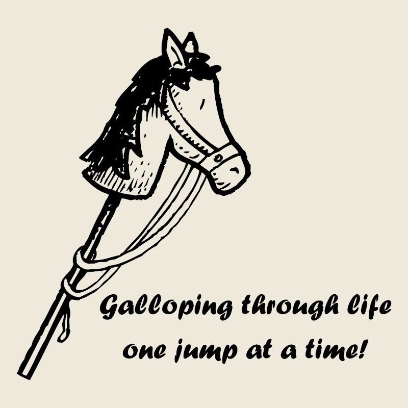 Galloping through life - Hobby Horsing