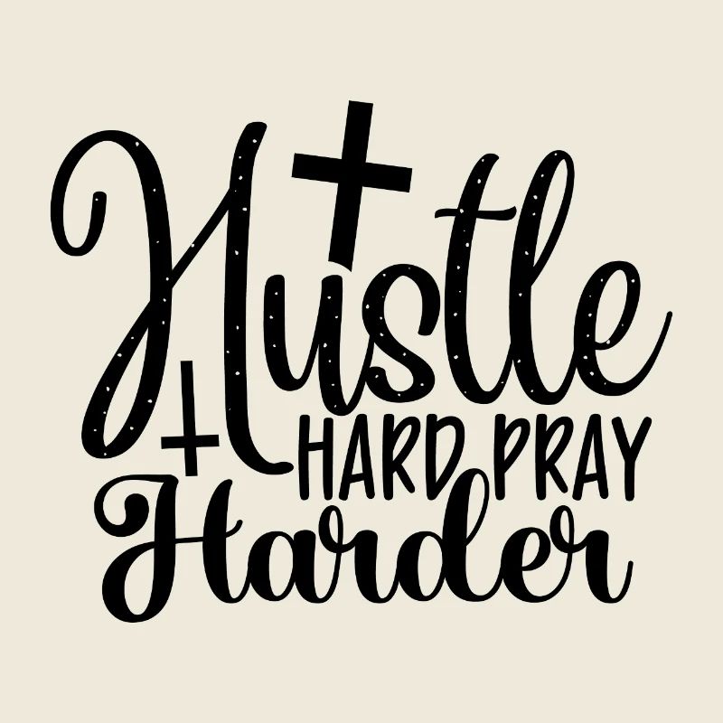 Hustle Hard Pray Harder