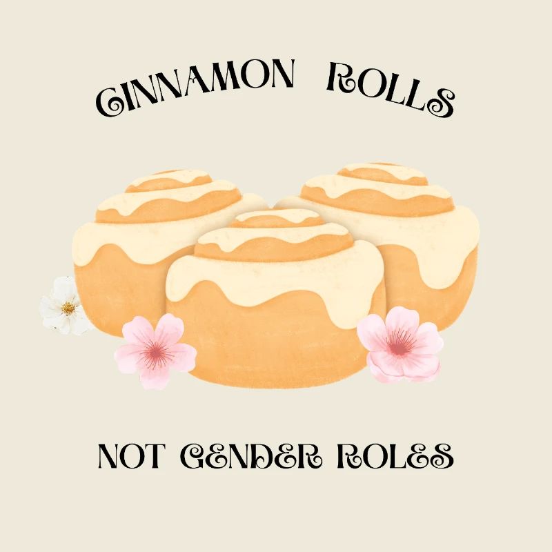 Cinnamon Rolls – Not Gender Roles