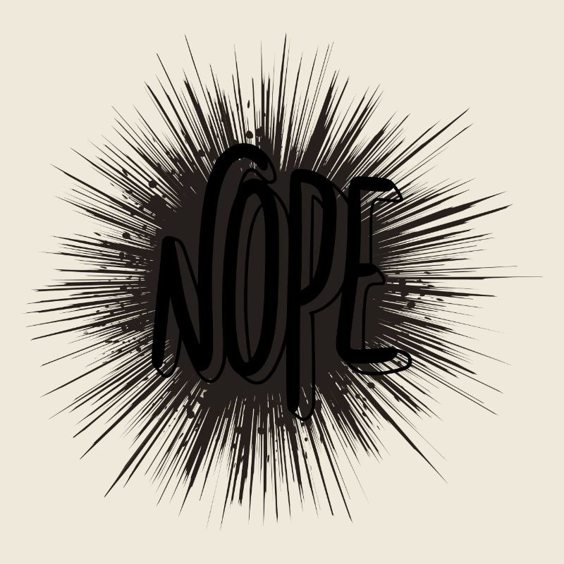 BIG NOPE