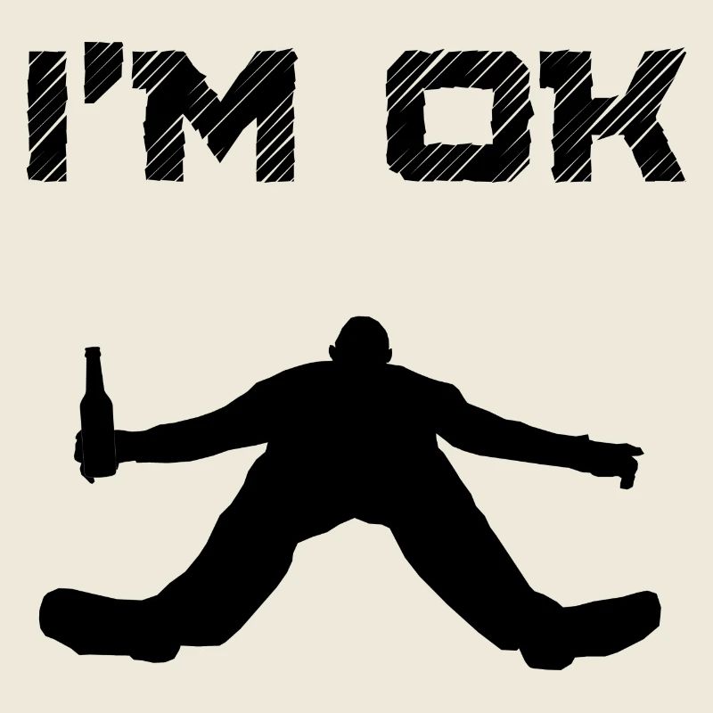 I'm OK Drunk Man Passed Out Blackout Drunken Coma
