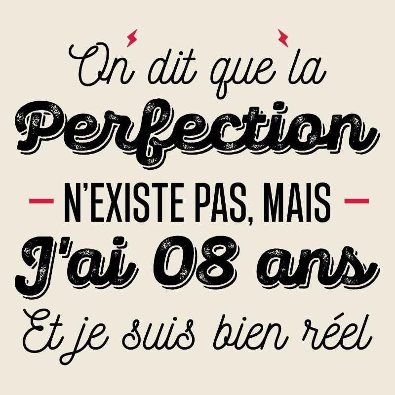 perfection 8 ans / cadeau 8 ans / 08 ans