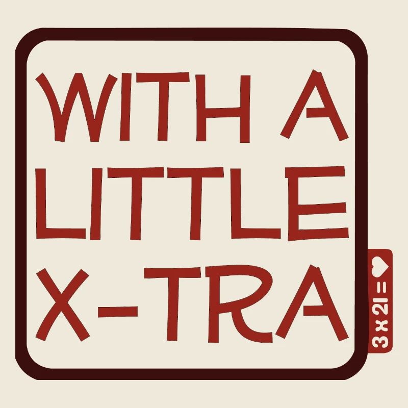 Trisomie 21 - With a little X-Tra - rot