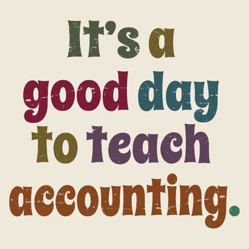 C’est une bonne journée pour enseigner le cadeau d’un professeur de comptabilité
