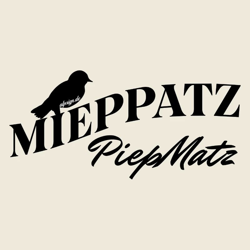 PiepMatz MiepPatz Wortverdreher Spruch AlpSign.de