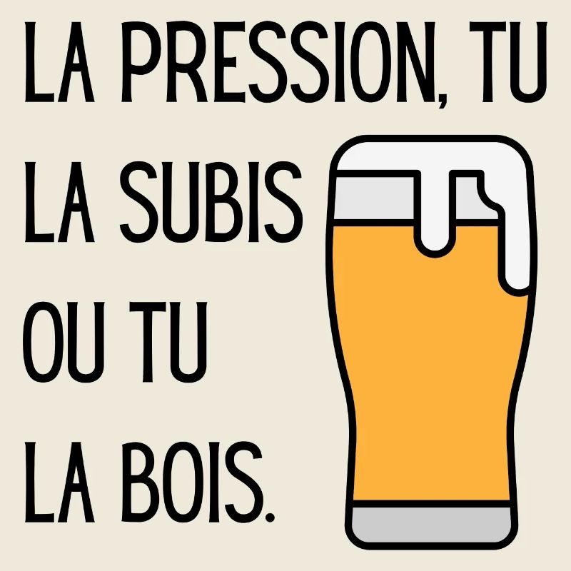 La pression tu la subis ou tu la bois