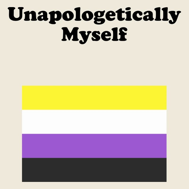 Non Binary Flag Unapologetically Myself