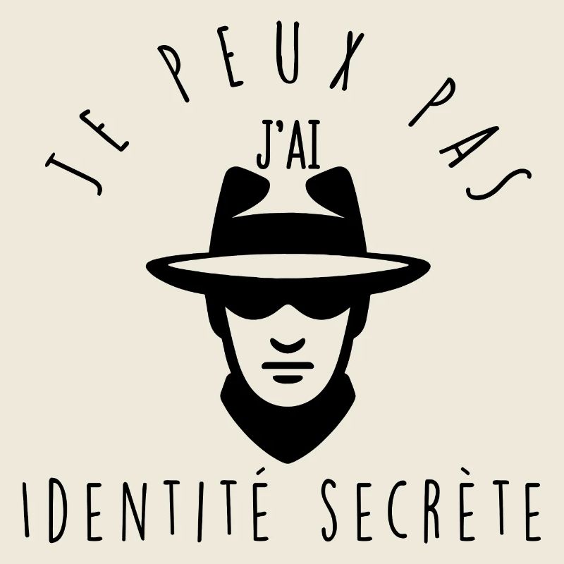 I can't, I have a secret identity.
