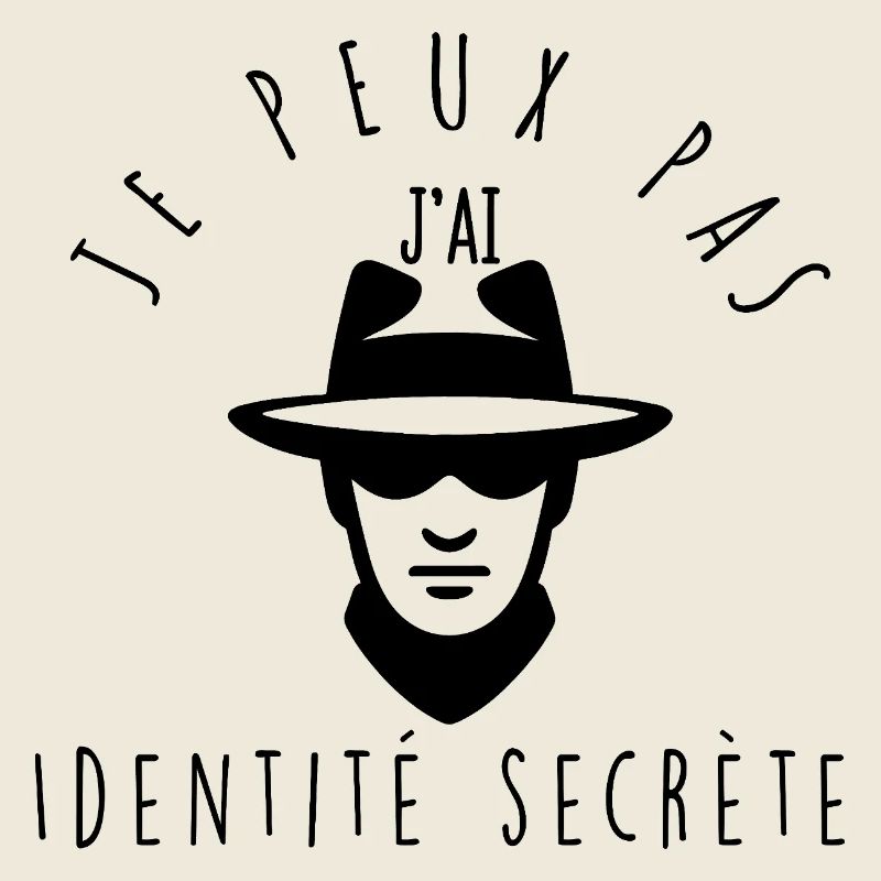 Je peux pas, j'ai identité secrète.