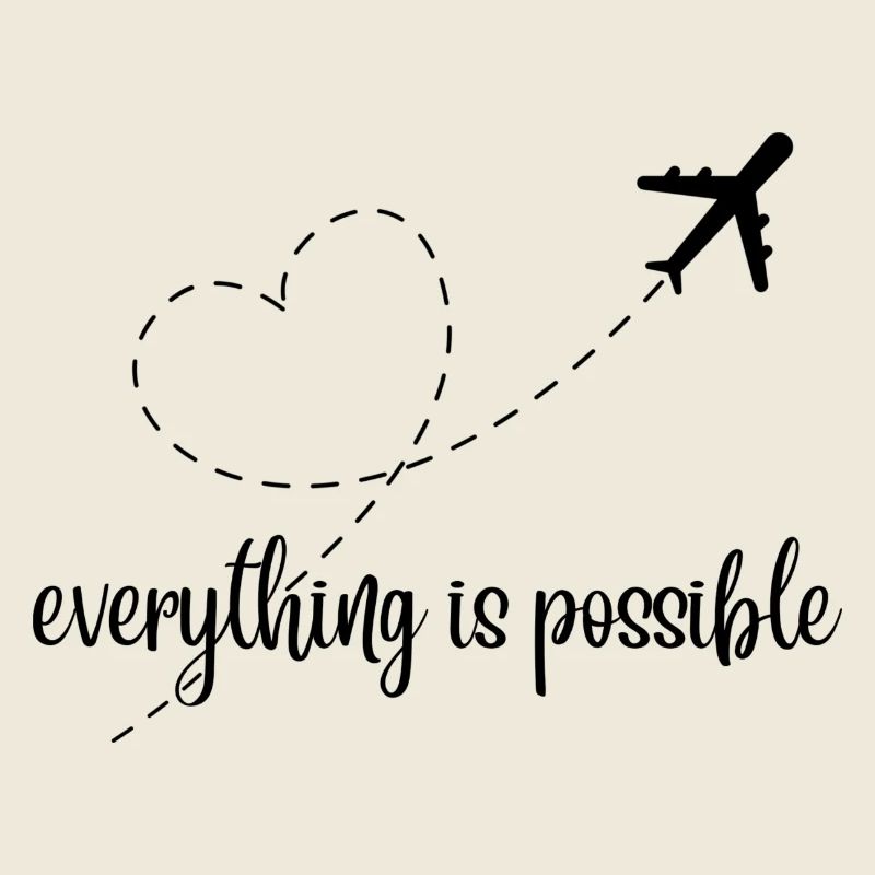 Everything is possible - alles ist möglich