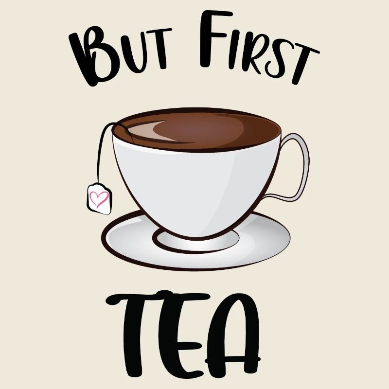 But First Tea