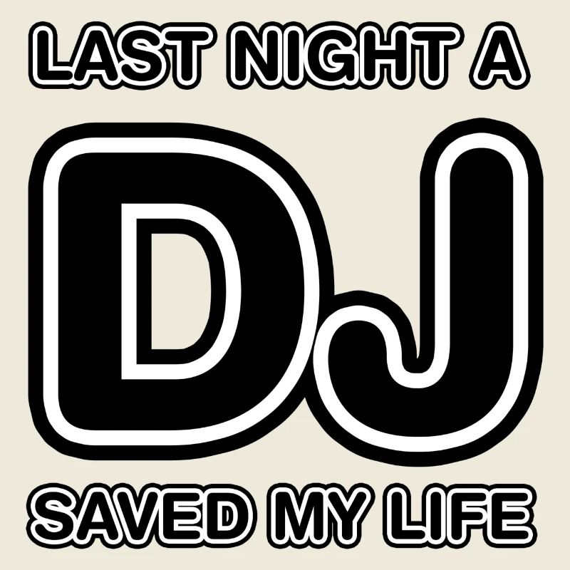 Last Night A DJ Saved My Life