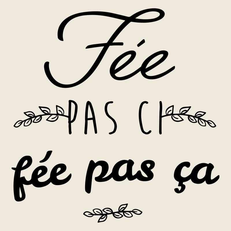 Fée pas ci fée pas ca