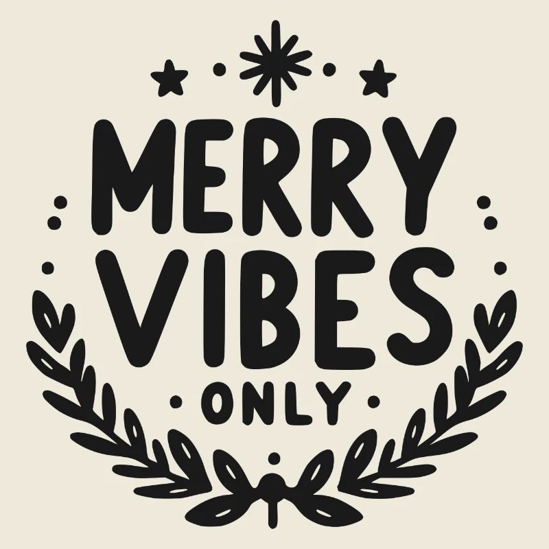 Merry Vibes Only