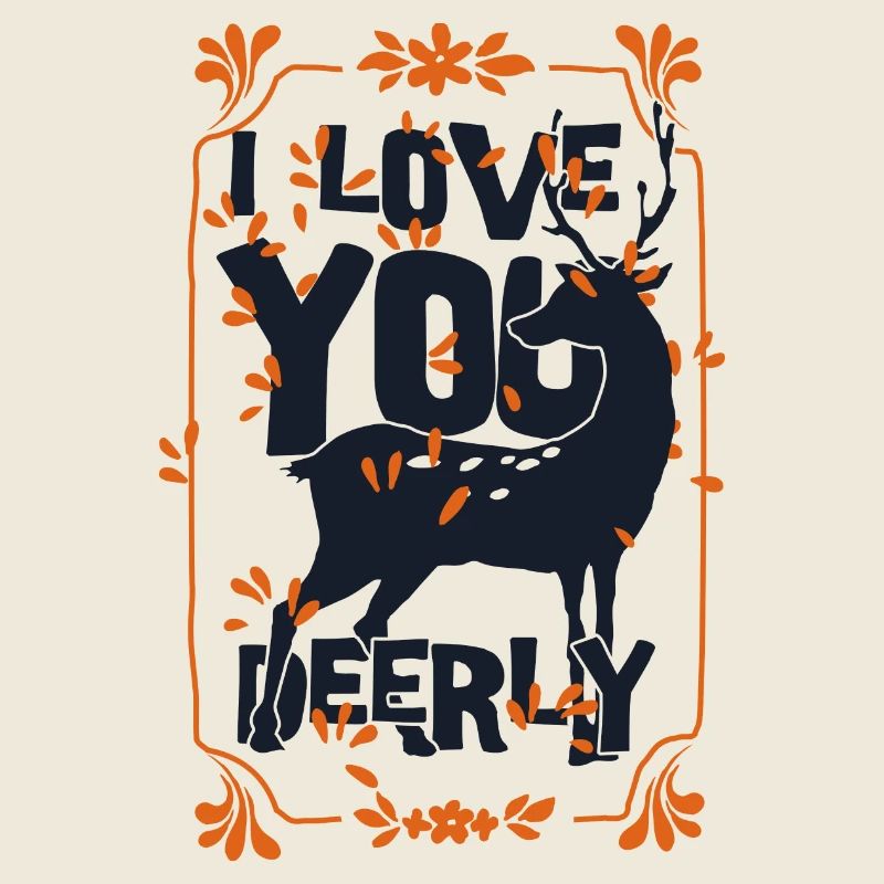 I love you deerly- Liebe Hirsch Reh Tier