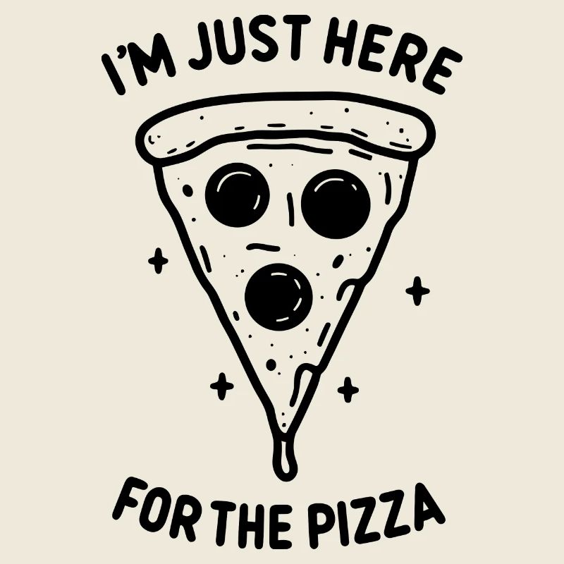 Je suis juste là pour la pizza