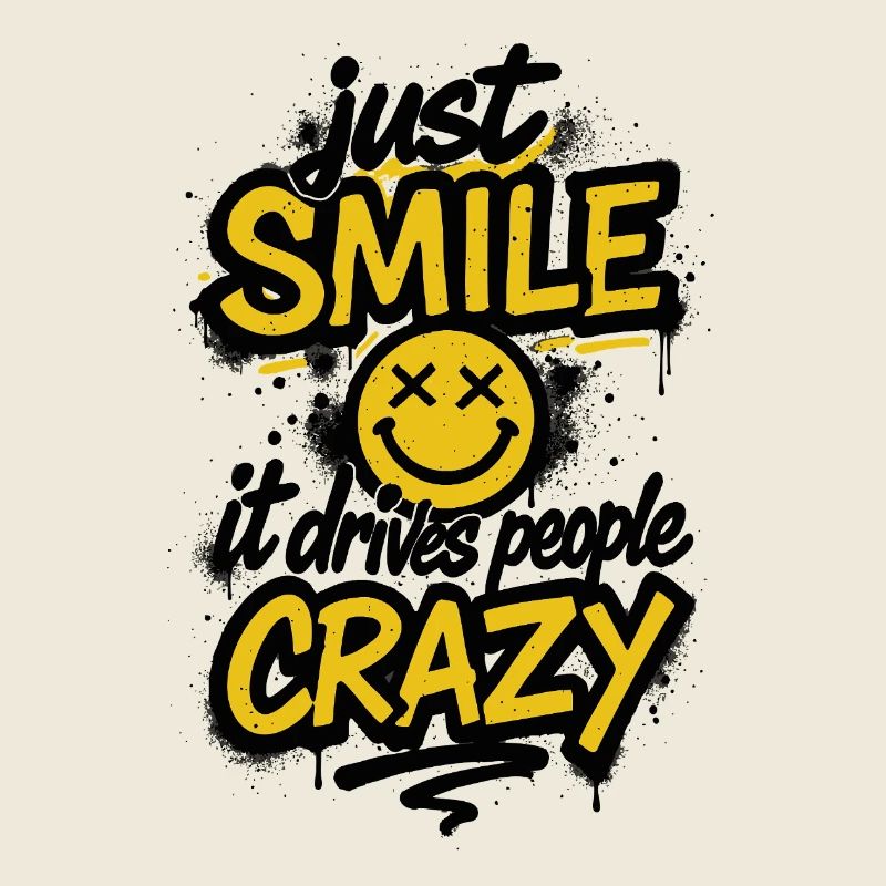 Just Smile It Drives People Crazy – Graffiti Style