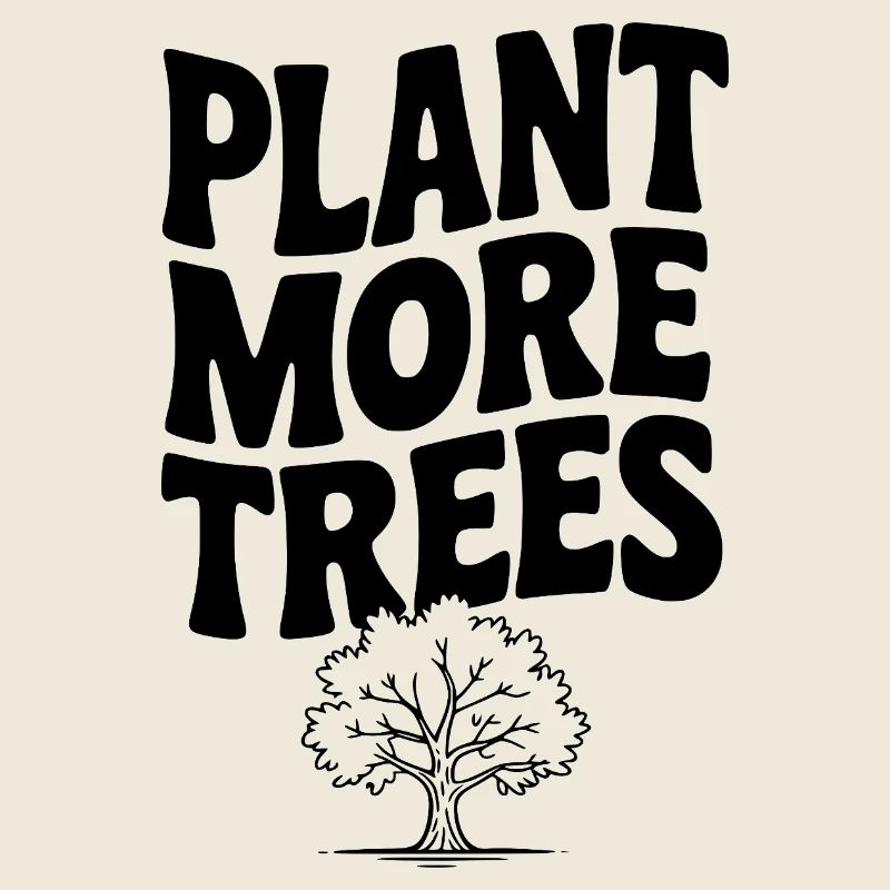 Plant More Trees