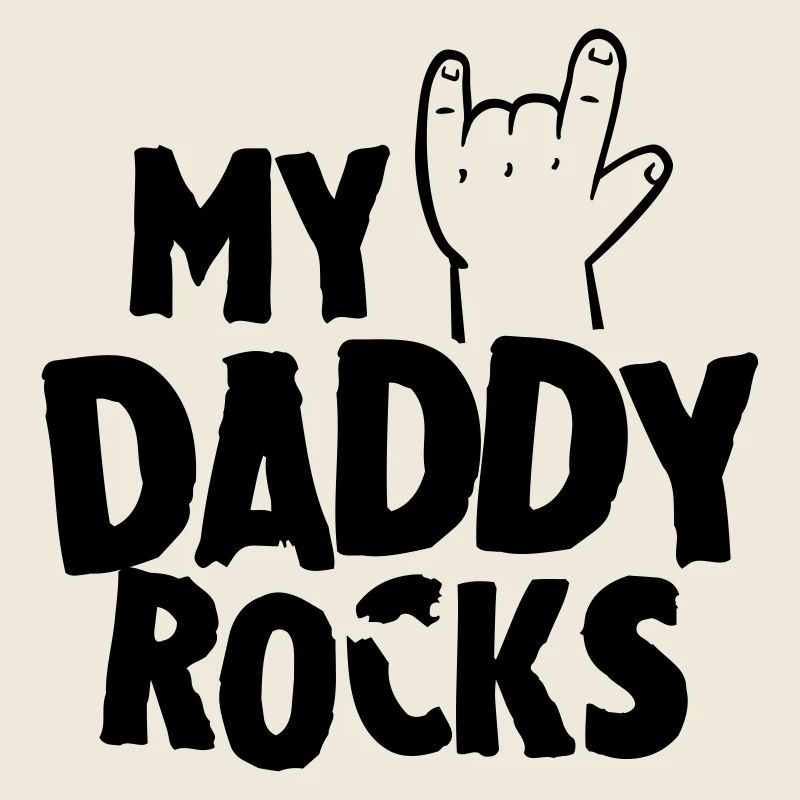 My daddy rocks