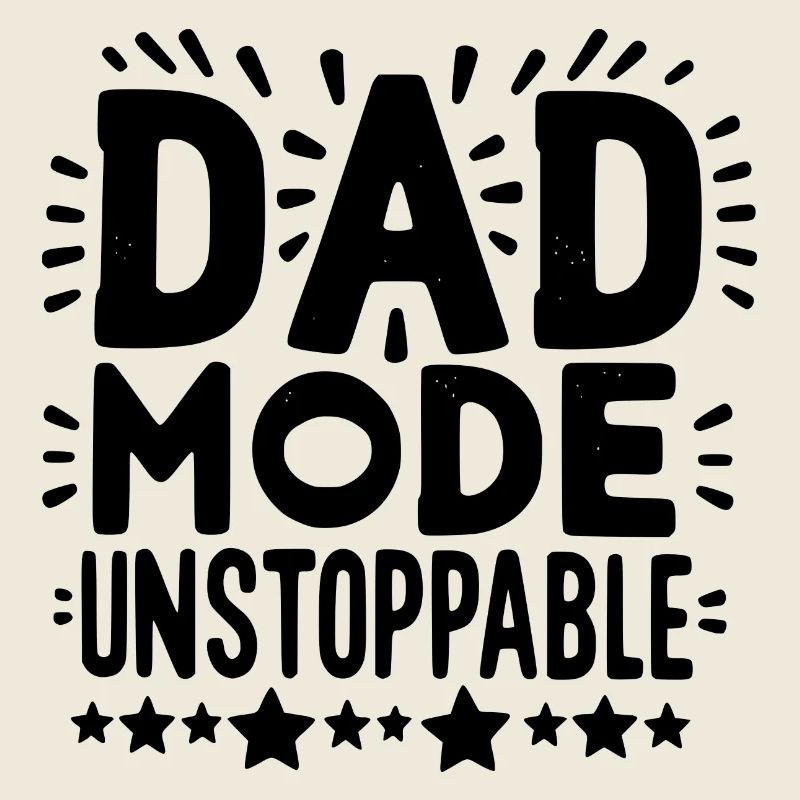 Dad Mode Unstoppable