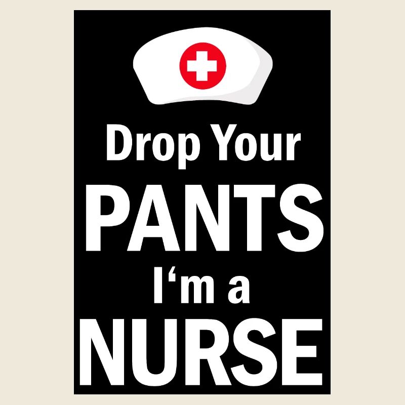 Infirmière laissant tomber vos pantalons Im une affiche d'infirmière