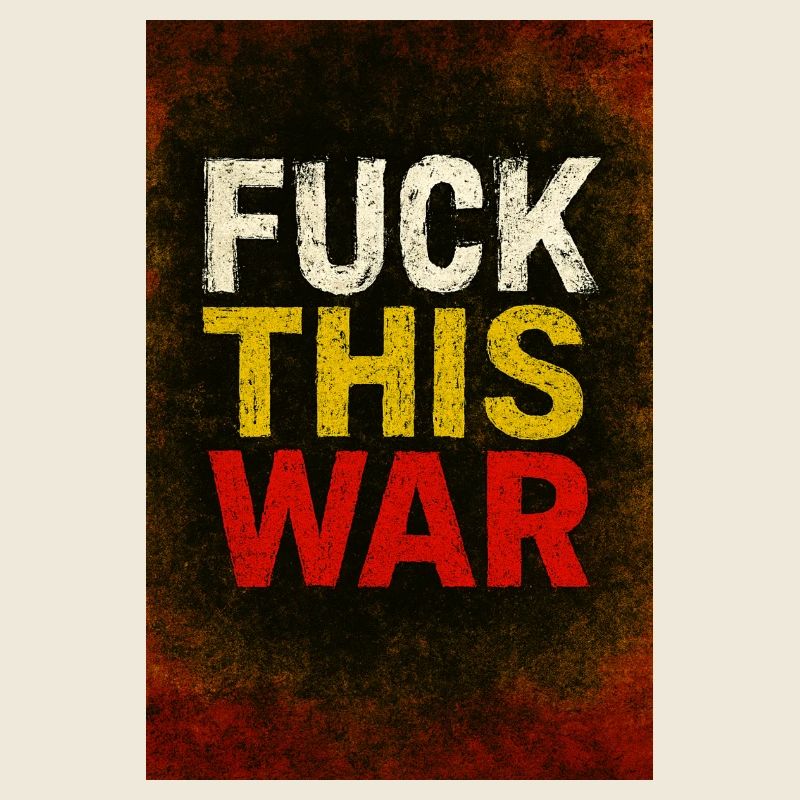 Fuck This War Protest