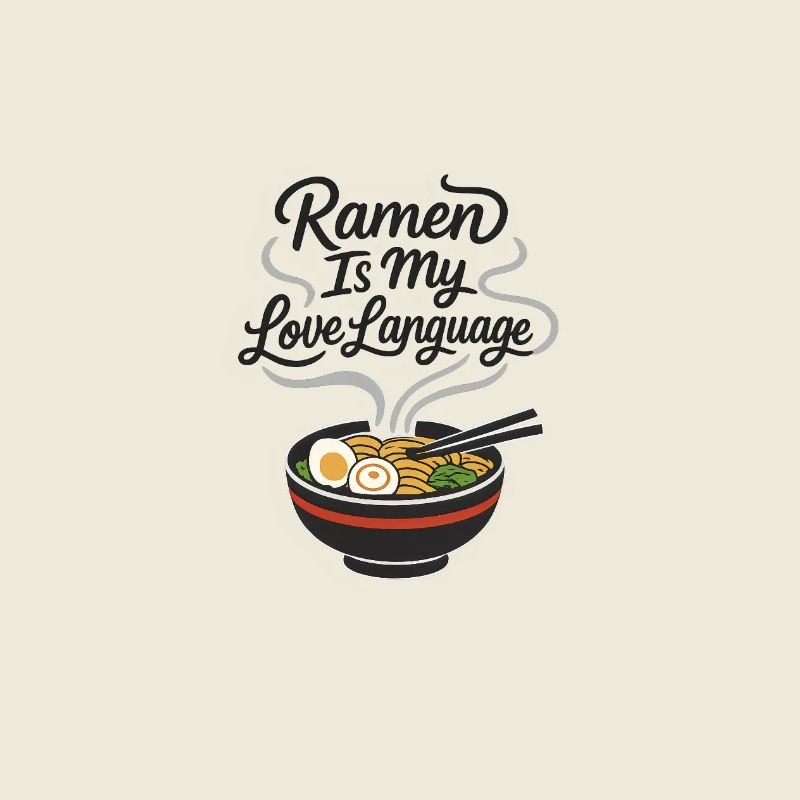 Ramen Is my love language