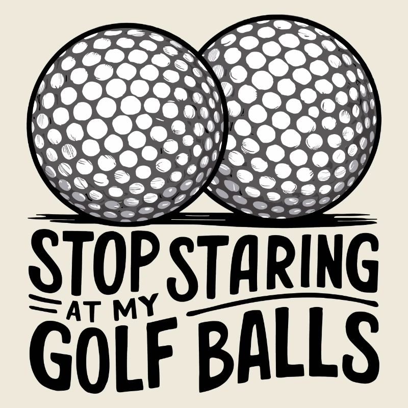 Stop staring at my golf balls!