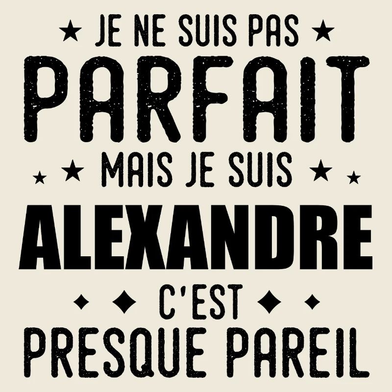 Alexandre: authentic, imperfect, top, proud