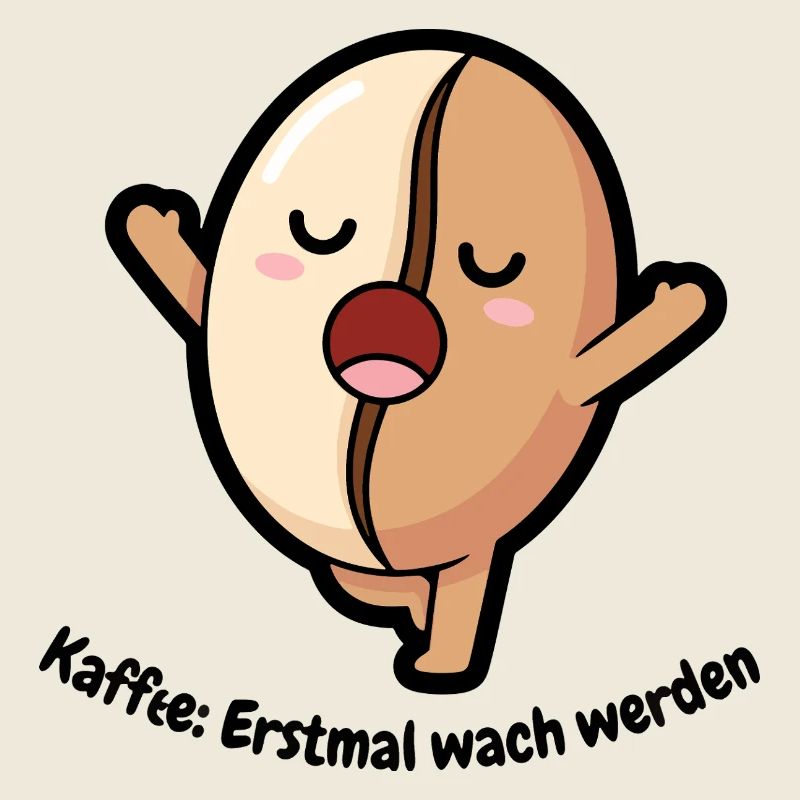 Süße Kaffeebohne - Erstmal wach werden