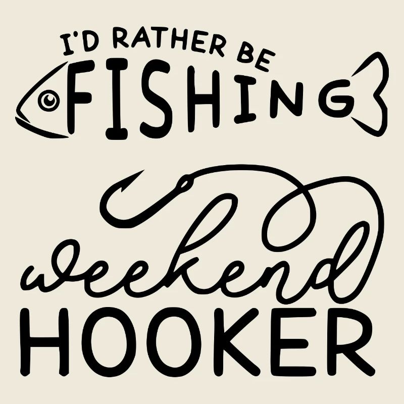 Je préfère pêcher le week-end Hoker Pêcher drôle